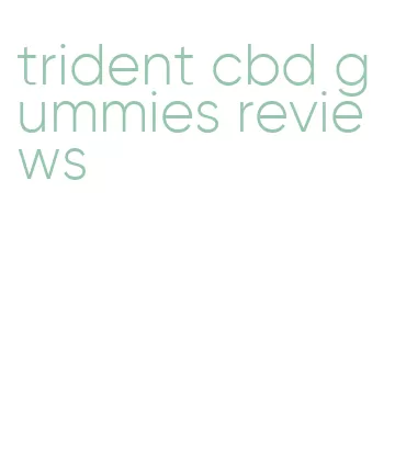 trident cbd gummies reviews