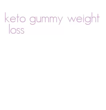 keto gummy weight loss