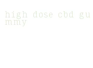 high dose cbd gummy