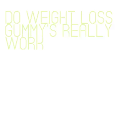 do weight loss gummy's really work