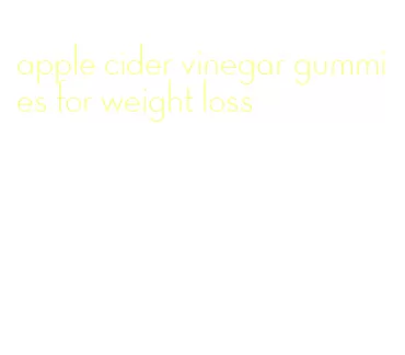 apple cider vinegar gummies for weight loss