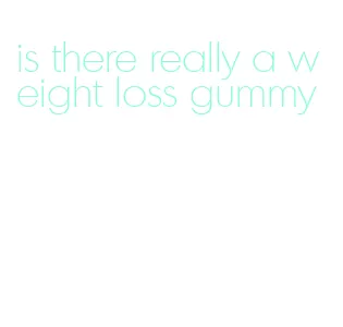 is there really a weight loss gummy