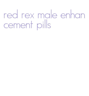 red rex male enhancement pills