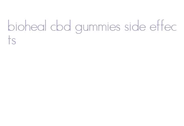 bioheal cbd gummies side effects