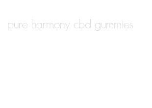 pure harmony cbd gummies
