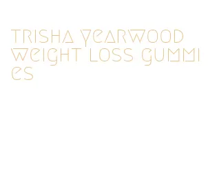 trisha yearwood weight loss gummies