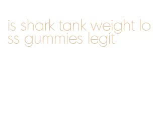 is shark tank weight loss gummies legit