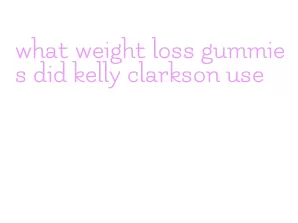 what weight loss gummies did kelly clarkson use